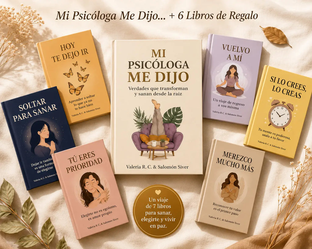 Mi Psicóloga Me Dijo - 110 sesiones para elegirte sin culpas y dejar de aguantar tanto dolor